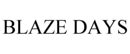 BLAZE DAYS trademark