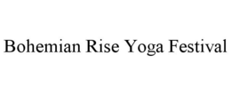 BOHEMIAN RISE YOGA FESTIVAL trademark