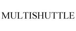 MULTISHUTTLE trademark