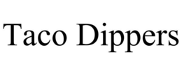 TACO DIPPERS trademark