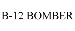 B-12 BOMBER trademark
