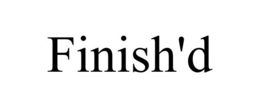 FINISH'D trademark