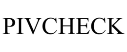PIVCHECK trademark