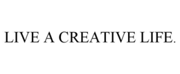 LIVE A CREATIVE LIFE. trademark