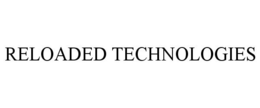 RELOADED TECHNOLOGIES trademark