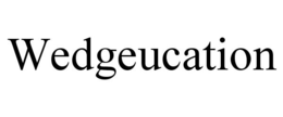 WEDGEUCATION trademark
