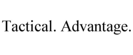 TACTICAL. ADVANTAGE. trademark
