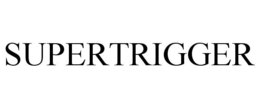SUPERTRIGGER trademark