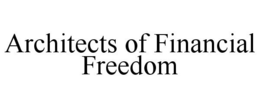 ARCHITECTS OF FINANCIAL FREEDOM trademark