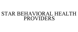 STAR BEHAVIORAL HEALTH PROVIDERS trademark