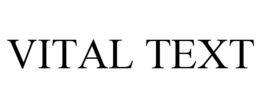 VITAL TEXT trademark