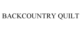 BACKCOUNTRY QUILT trademark