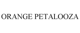 ORANGE PETALOOZA trademark