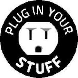 PLUG IN YOUR STUFF trademark