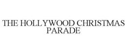 THE HOLLYWOOD CHRISTMAS PARADE trademark