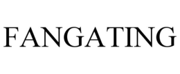 FANGATING trademark
