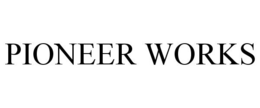 PIONEER WORKS trademark