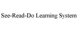 SEE-READ-DO LEARNING SYSTEM trademark
