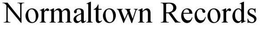 NORMALTOWN RECORDS trademark
