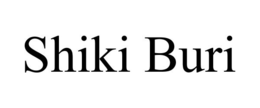 SHIKI BURI trademark