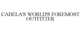 CABELA'S WORLD'S FOREMOST OUTFITTER trademark