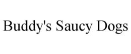 BUDDY'S SAUCY DOGS trademark