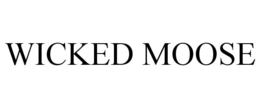 WICKED MOOSE trademark