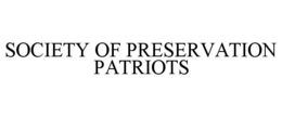SOCIETY OF PRESERVATION PATRIOTS trademark
