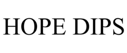 HOPE DIPS trademark