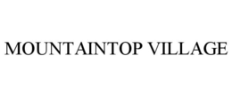 MOUNTAINTOP VILLAGE trademark