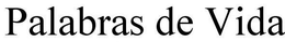 PALABRAS DE VIDA trademark
