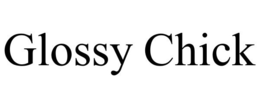 GLOSSY CHICK trademark
