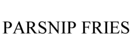 PARSNIP FRIES trademark