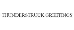 THUNDERSTRUCK GREETINGS trademark