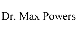 DR. MAX POWERS trademark