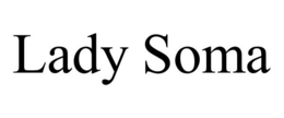 LADY SOMA trademark
