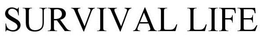 SURVIVAL LIFE trademark