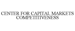 CENTER FOR CAPITAL MARKETS COMPETITIVENESS trademark