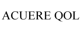 ACUERE QOL trademark