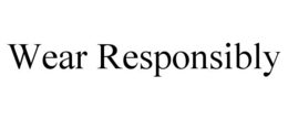 WEAR RESPONSIBLY trademark