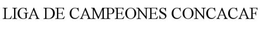 LIGA DE CAMPEONES CONCACAF trademark