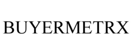 BUYERMETRX trademark