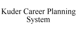 KUDER CAREER PLANNING SYSTEM trademark