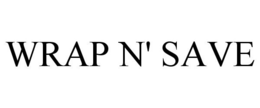 WRAP N' SAVE trademark