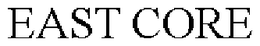 EAST CORE trademark