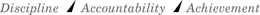 DISCIPLINE ACCOUNTABILITY ACHIEVEMENT trademark