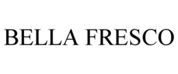 BELLA FRESCO trademark