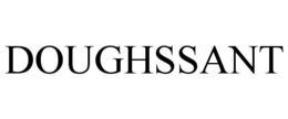 DOUGHSSANT trademark