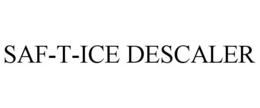 SAF-T-ICE DESCALER trademark