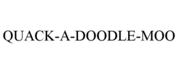 QUACK-A-DOODLE-MOO trademark